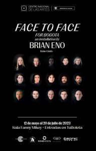 FACE TO FACE FOR BOGOTA, AN INSTALLATION BY BRIAN ENO