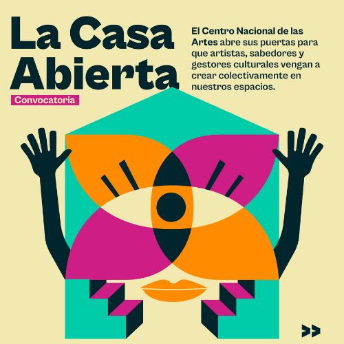 El Centro Nacional de Las Artes es “La Casa Abierta”