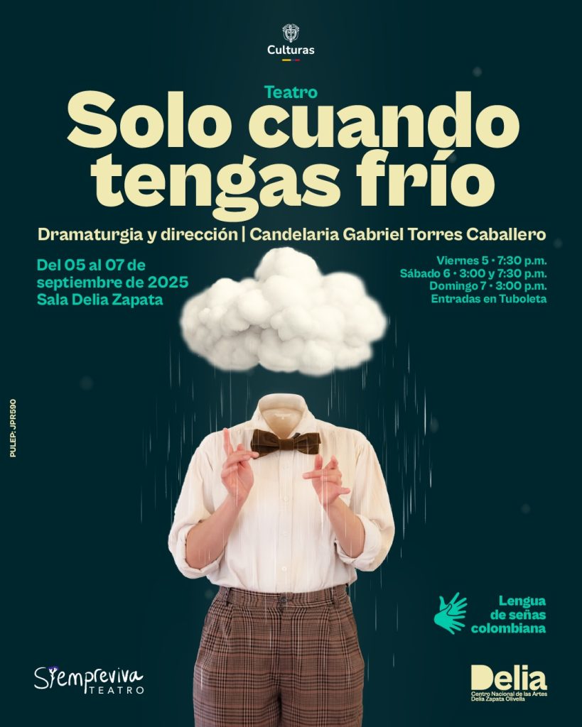 Solo Cuando Tengas Frío es una obra de teatro bilingüe, con lengua de señas colombiana, e intercultural que teje una narrativa emotiva alrededor de la relación entre Irina y su hijo, Agustín. Irina está decidida a evitar que su hijo saque las manos de los bolsillos mientras alguien más esté viendo. Las razones detrás de esta decisión no se develan en un principio, pero a medida que Agustín comienza a crecer descubre que hay algo diferente en él. 