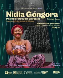 La maestra Nidia Góngora, cantadora, compositora, líder de procesos comunitarios y una de las voces más poderosas y representativas del Pacífico colombiano, presenta Pacífico Maravilla Sinfónico, una experiencia musical que entrelaza la fuerza ancestral del litoral con la majestuosidad de la Orquesta Sinfónica Nacional de Colombia.