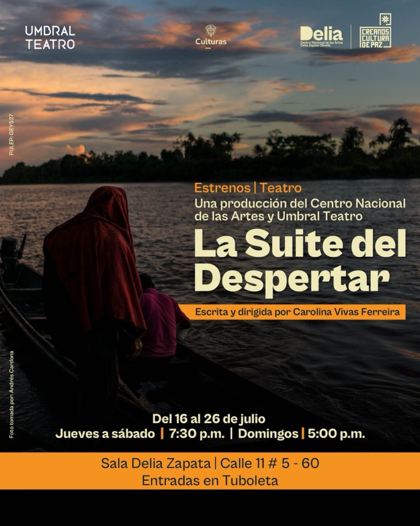 La Suite del Despertar es una creación colectiva de Umbral Teatro, con dirección y dramaturgia de Carolina Vivas Ferreira, en coproducción con el Centro Nacional de las Artes. La obra propone una mirada poética sobre la vida, la dignidad y la posibilidad de reconstruirse, acercándose a la experiencia íntima de seres humanos concretos y poniendo en el centro la resiliencia, la fuerza de las mujeres y la capacidad de una comunidad para levantarse. Su creación se inscribe en el marco de la conmemoración de los diez años del Acuerdo de Paz en Colombia.